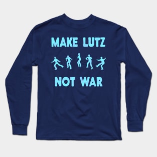 Make Lutz Not War Ice Skating Pun for Peace Long Sleeve T-Shirt